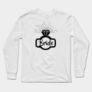 Bride - Ring - Diamond - Bride to be - Bachelorette Long Sleeve T-Shirt